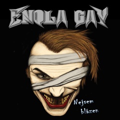 Enola Gay - Nejsem blázen