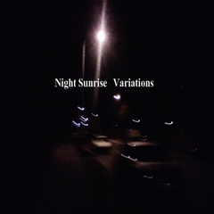 Night Sunrise - Variations