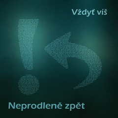 Neprodleně zpět - Vždyť víš