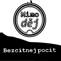 Mimo děj - Bezcitnej pocit