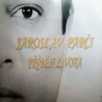 Jaroslav Parči - Příběh Života