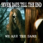 Seven Days 'till The End - We Are The Same (EP - 2013)
