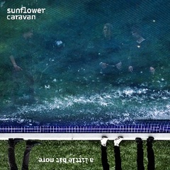 Sunflower Caravan - A Little Bit More